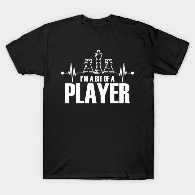 I'm A Bit Of Player T-Shirt by LetsBeginDesigns